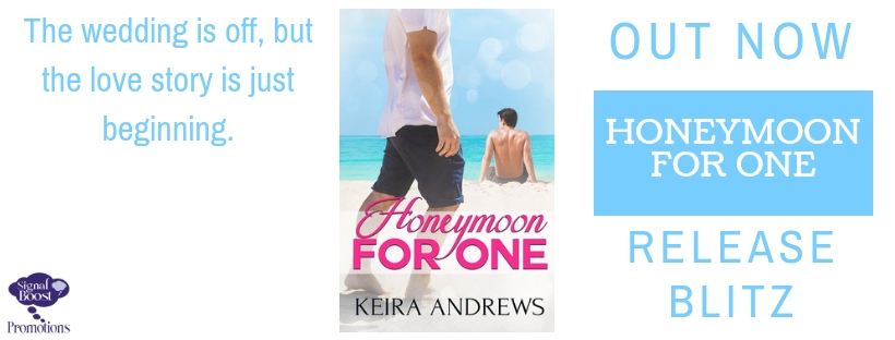 Release Blitz & Giveaway: Keira Andrews’ Honeymoon For One