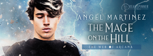 Release Blitz & Giveaway: The Mage on the Hill by Angel Martinez