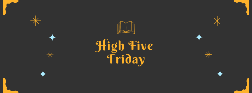 High Five Friday: March, April, and May 2023
